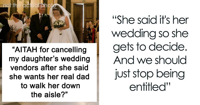 Mom Cancels Daughter’s Wedding Vendors After She Hurts Her Stepdad By Choosing Her Real Dad