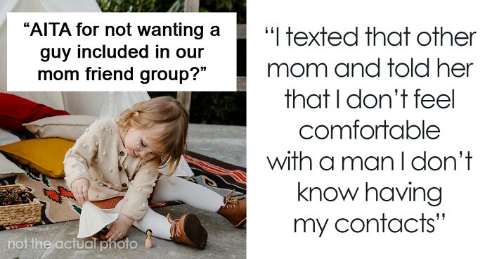 Mom Says She’s Uncomfortable With Single Dad Being In Her Mom Group, So They Go On Without Her
