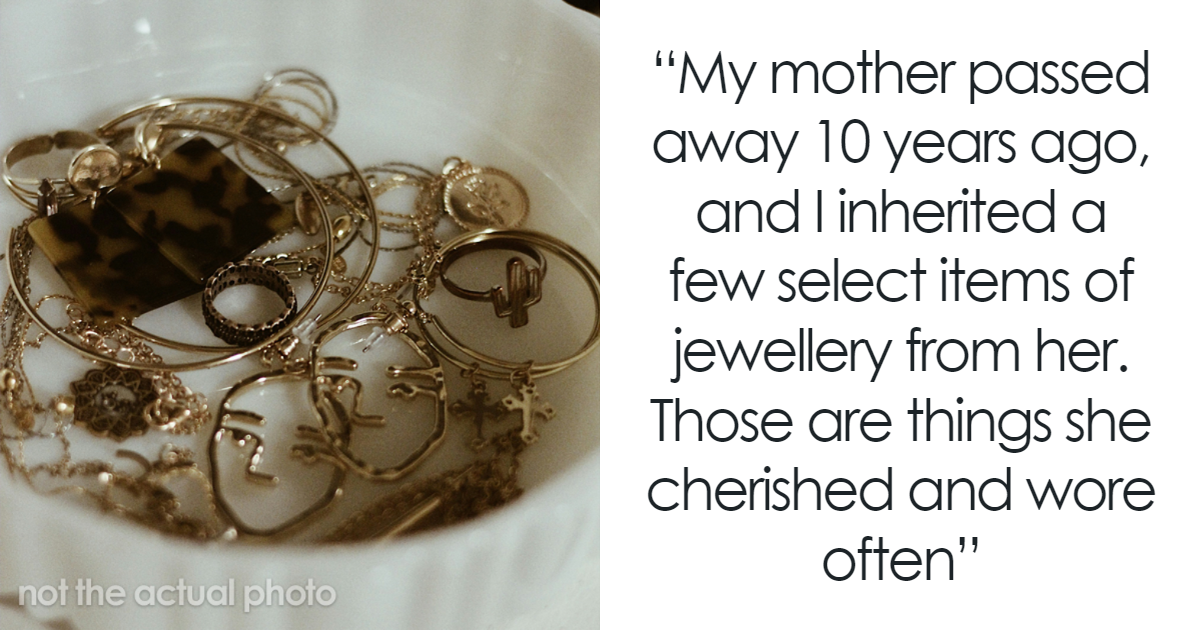"Your Brother Is Marrying A Psycho": Woman Refuses To Give Mom's Heirloom Jewelry To Future SIL - Vimarsana News