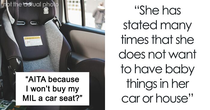 New Mom Refuses To Even Tell The Model Of Her Car Seat So Husband Can Buy MIL One
