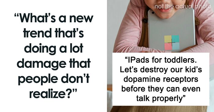 32 New Trends That Are Doing A Lot Of Damage But Many People Don’t Realize It