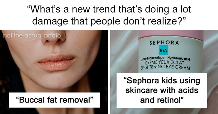 32 Trends That People Don’t Realize Are Damaging, According To The Internet