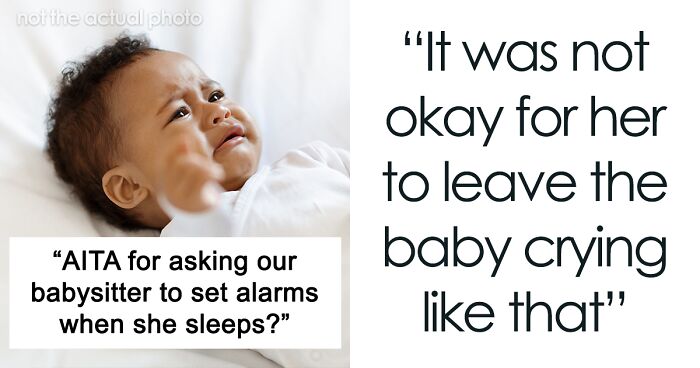 Dad Demands 16-Year-Old Babysitter Set Alarms While She Sleeps