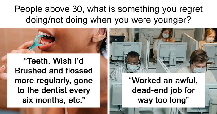 55 Of The Biggest Regrets From People Over 30
