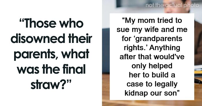 61 Kids Explain Why They Aren’t On Speaking Terms With Their Parents