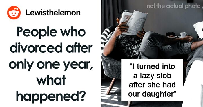 44 People Share Why Their Marriage Didn’t Even Last A Year