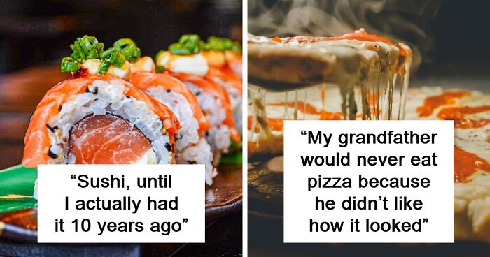 40 Foods People Thought Were Absolutely Disgusting Until They Actually Tried Them