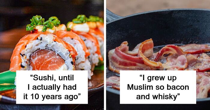 40 Foods People Thought Were Absolutely Disgusting Until They Actually Tried Them
