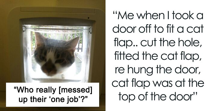 Someone Online Asked, “Who Really [Messed] Up Their ’One Job?“, And 35 People Delivered