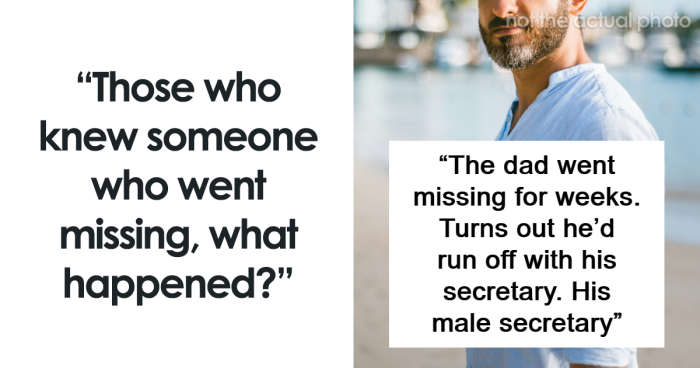 “Still Officially Missing Today”: 45 People Share What Happened To People Who Disappeared