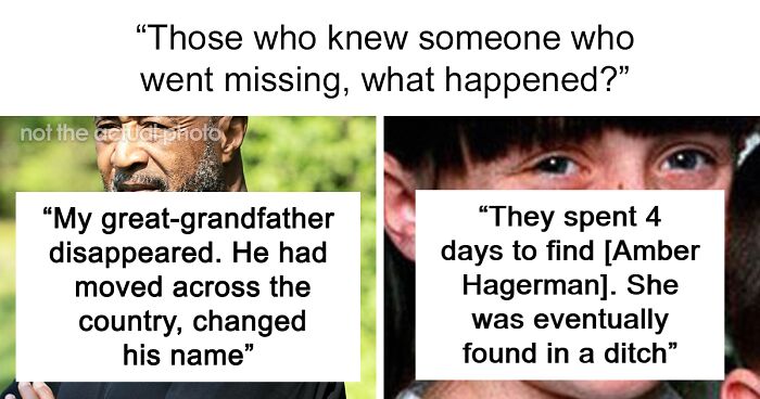 45 People Who Knew Someone Who Went Missing Share What Happened To Them