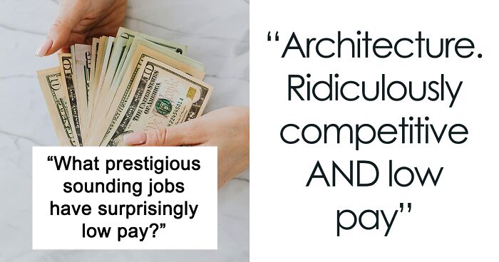Folks Reveal 32 Of The Most Prestigious Jobs That Barely Pay People A Livable Wage