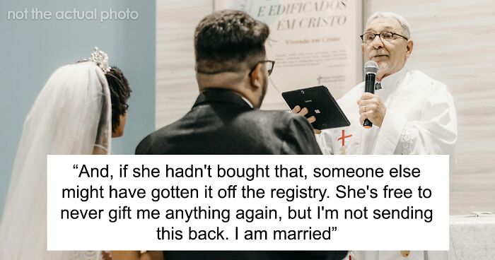 Aunt Asks Couple To Return Wedding Gift Because She Doesn’t View Their Marriage As Real