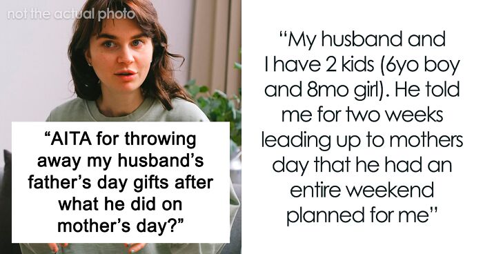 Husband Ruins Mother’s Day For Wife, Gets Offended When She Trashes His Gifts For Father’s Day