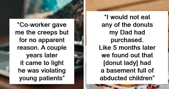 45 Tragedies That Were Avoided Thanks To People Trusting Their Gut Instinct