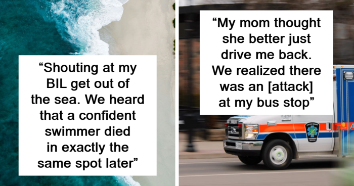 45 Tragedies That Were Avoided Thanks To People Trusting Their Gut Instinct