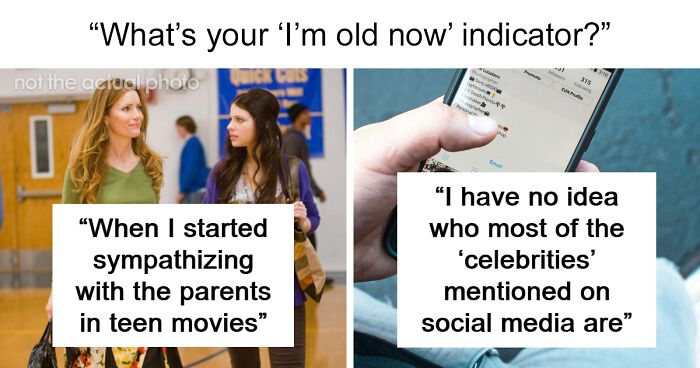 60 People Share The Thing That Made Them Realize They Were Old