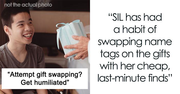 Person Sets Up Trap To Catch Gift-Swapping SIL Red-Handed, Embarrasses Her In Front Of Family