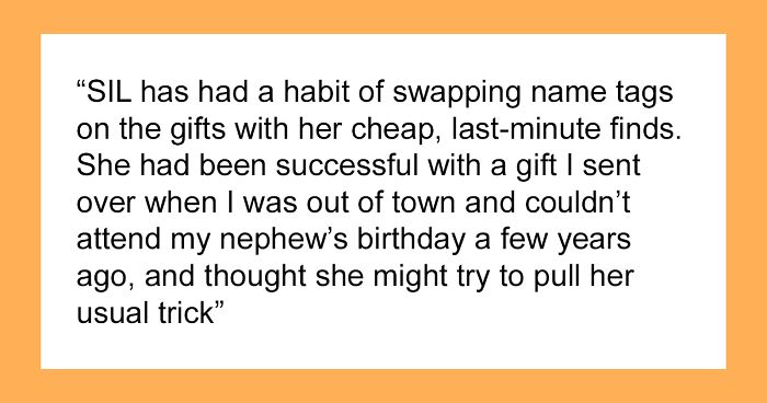 Person Gets Revenge On Sneaky Sister-In-Law For Swapping Name Tags On Her Son’s Birthday Gifts