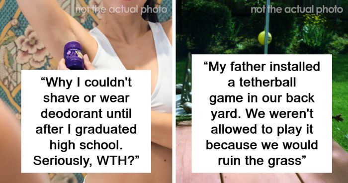 31 Adults Share Strange Rules Their Parents Had That Make Them Scratch Their Heads To This Day