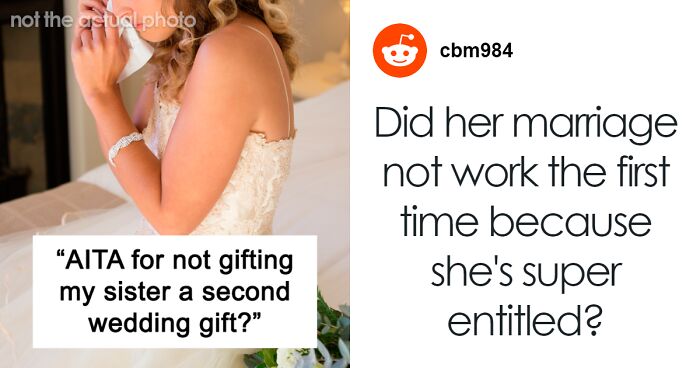 “AITA For Not Gifting My Sister A Second Wedding Gift?”