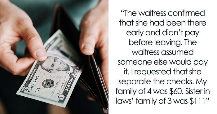 Family Tensions Rise When Man Declines To Cover Sister-In-Law’s ‘Forgotten’ $111 Bill