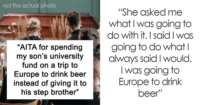Dad Infuriates Ex By “Wasting” Dead Son’s Uni Fund On A Trip Instead Of Giving It To Her Stepson