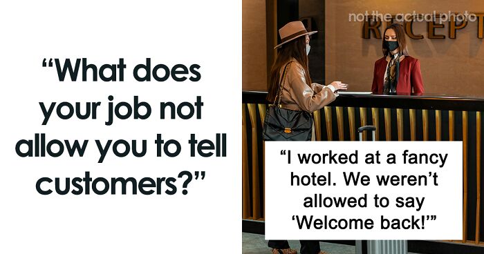 29 Things Employees Can’t Reveal To Customers Under Any Circumstances