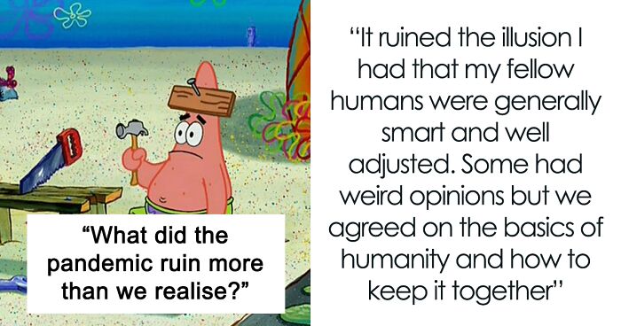 These Are 35 Things That Were Ruined By The Pandemic A Lot More Than People Realized