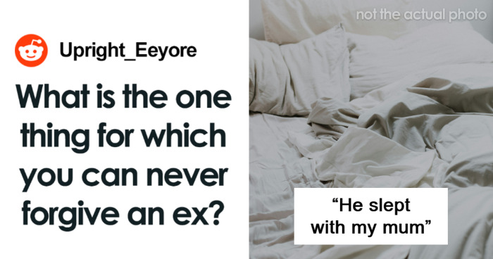 “I Think My Spirit Left My Body”: 75 People Reveal What They Can’t Forgive Their Exes For