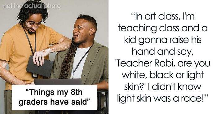 32 Of The Foulest And Most Overly Honest Things Pupils Have Said To Their Teachers’ Faces