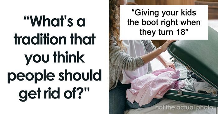 38 People Share Traditions And Social Norms They Absolutely Hate