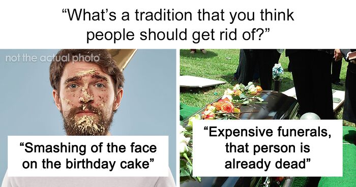 38 Traditions And Social Norms That People Think Need To Go Once And For All