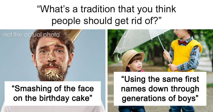 38 Traditions And Social Norms That People Think Need To Go Once And For All