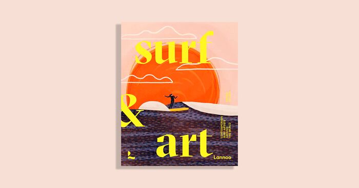 23 Artists From All Around The World Capturing The Essence Of Surf & Art In A New Book