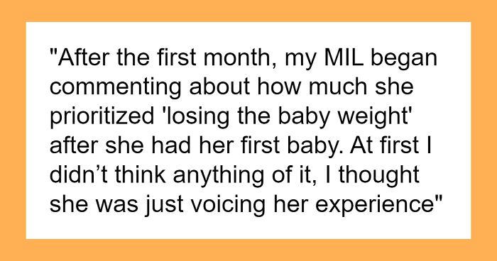 MIL Thinks It’s A Good Idea To Fat Shame DIL After Pregnancy, DIL Just Stops Visiting Her With Baby