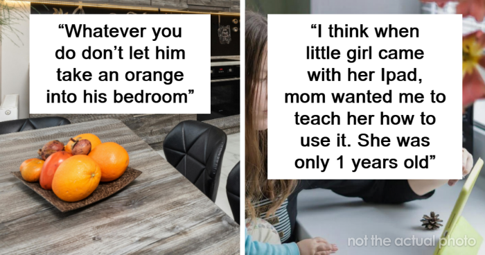 35 Babysitters Share The Weirdest Things The Parents Ever Asked Them To Do