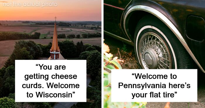 “Welcome To Pennsylvania, Here’s Your Flat Tire”: 62 Iconic Things That Define US States