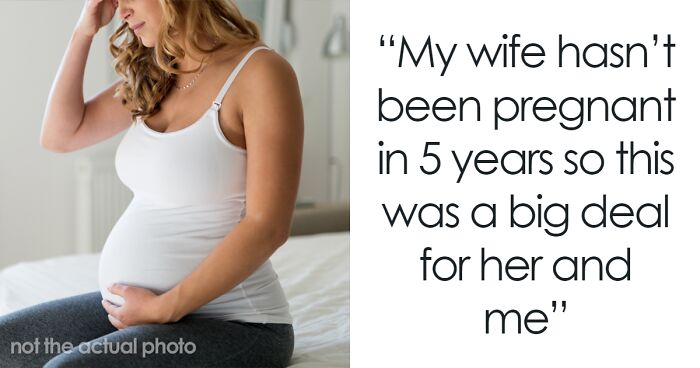 Husband Tells Wife Pregnancy Isn’t A Big Deal After She Brings It Up In Inappropriate Situations