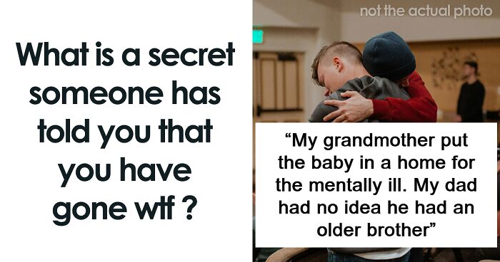 33 People Share The Wildest And Creepiest Secrets Someone Has Ever Told Them