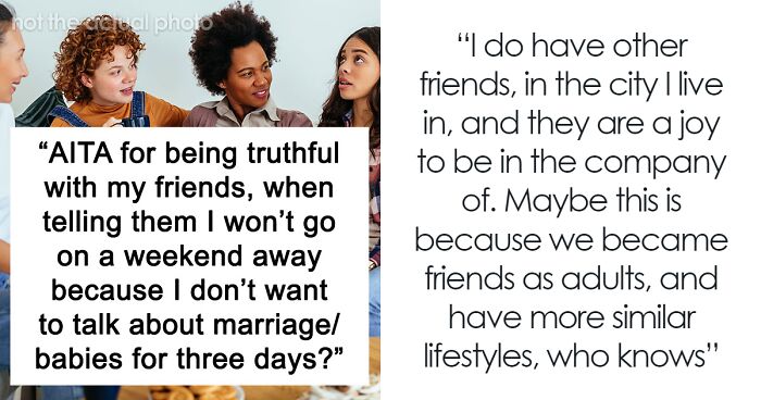 Woman Refuses To Go On Trip With Friends Who Only Talk About Babies And Marriage