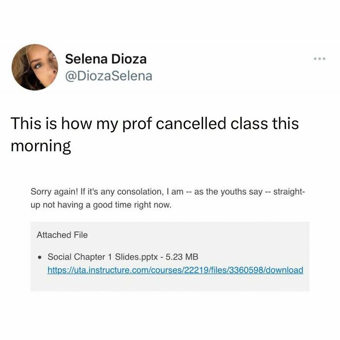 Tweet from a student showing how a professor canceled class by sharing lecture slides, highlighting students and young adults' relatable lives.