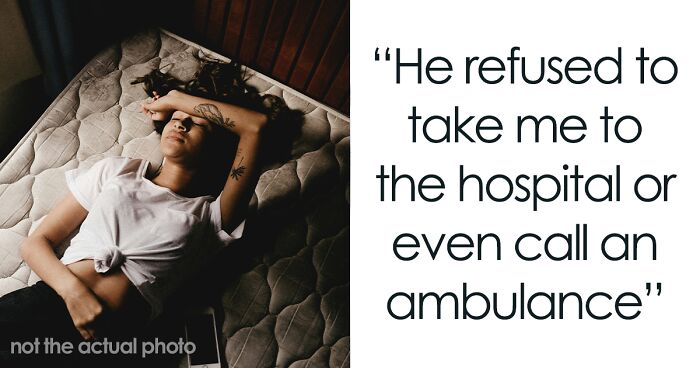 “Am I The Jerk For Breaking Up With My Boyfriend Because He Ignored My Medical Emergency?”