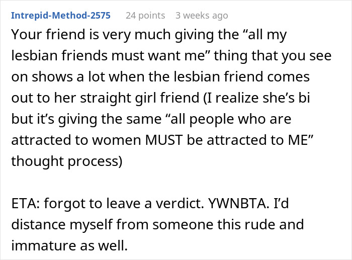 Lesbian Woman Is Sick Of Bi Friend’s Comments About Her Being In Love With Her, Discussion Ensues Lesbian Woman Is Sick Of Bi Friend’s Comments About Her Being In Love With Her, Discussion Ensues