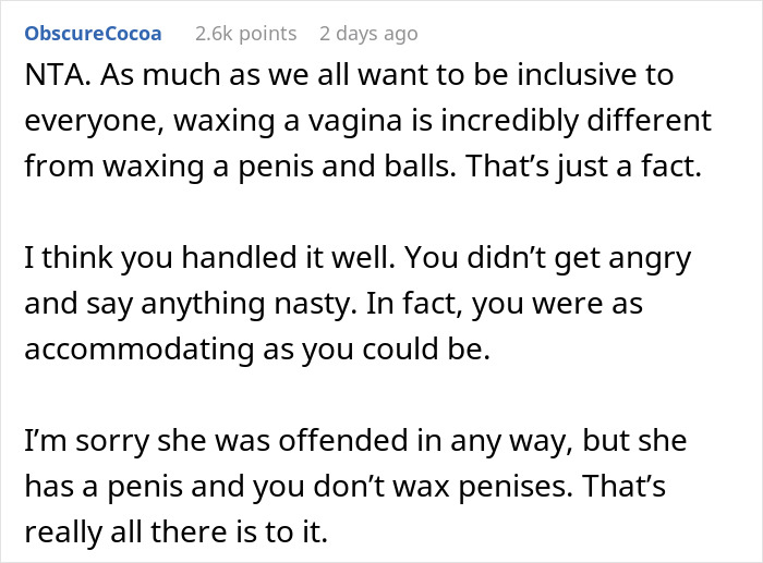 "Am I The Jerk For Refusing To Wax A Trans Woman Because I Didn't Want To Touch Male Genitalia?" "Am I The Jerk For Refusing To Wax A Trans Woman Because I Didn't Want To Touch Male Genitalia?"