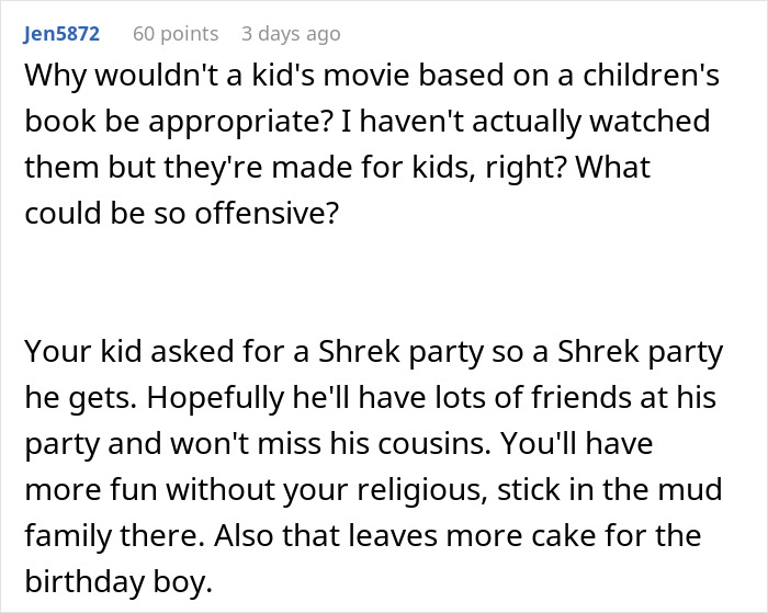 5YO Wants A Shrek-Themed Party, His Cousins Can’t Come Due To Parents’ Religious Views 5YO Wants A Shrek-Themed Party, His Cousins Can’t Come Due To Parents’ Religious Views