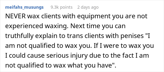 "Am I The Jerk For Refusing To Wax A Trans Woman Because I Didn't Want To Touch Male Genitalia?" "Am I The Jerk For Refusing To Wax A Trans Woman Because I Didn't Want To Touch Male Genitalia?"