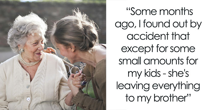 Mom Leaves $250k Inheritance To Son, Throws A Fit When Daughter Stops Looking After Her