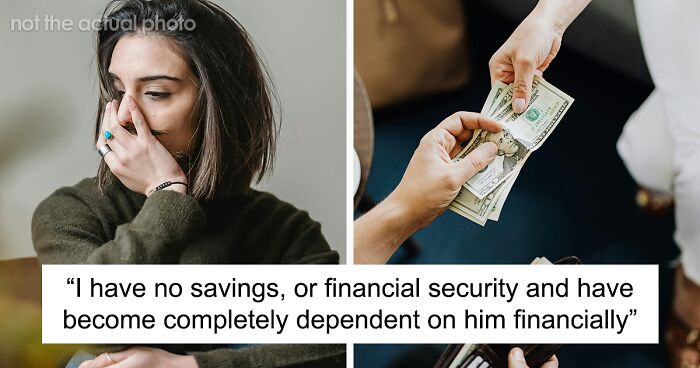 Woman Becomes Financially Dependent On Her Partner, Is Annoyed She Has To Ask To Get Help