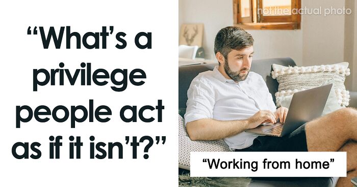 Someone Asked “What’s A Privilege People Act As If It Isn’t?” And 30 People Didn’t Hold Back